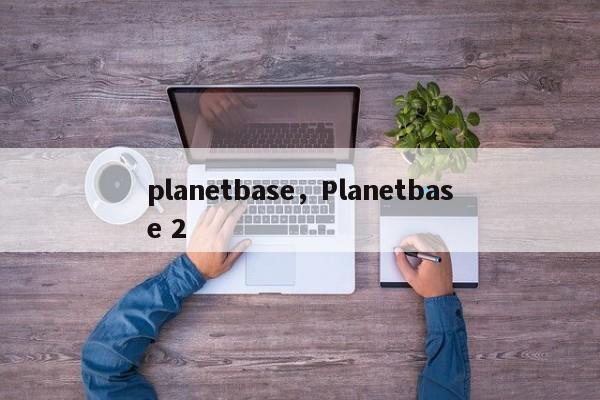 planetbase，Planetbase 2