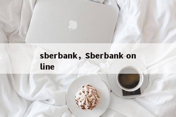 sberbank,Sberbank online